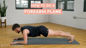 Video Thumbnail: How to do a Forearm Plank | The Right Way | Well+Good